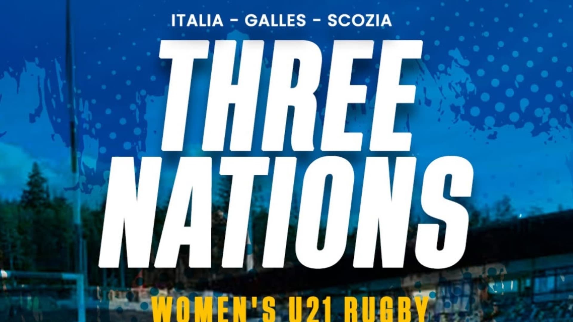 L'Aquila, triangolare Under 21 femminile: Italia, Galles e Scozia per solidarietà